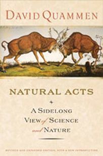 Natural Acts: A Sidelong View of Science & Nature
