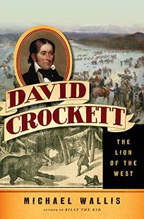David Crockett: The Lion of the West. 