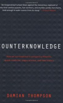 Counterknowledge: How We Surrendered to Conspiracy Theories