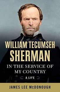William Tecumseh Sherman: In the Service of My Country; A Life