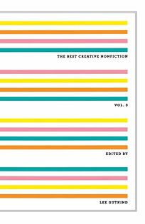 The Best Creative Nonfiction: Volume 3