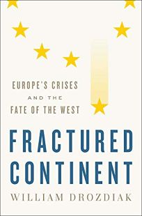 Fractured Continent: Europe’s Crises and the Fate of the West