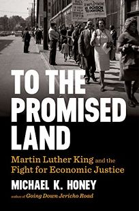 To the Promised Land: Martin Luther King and the Fight for Economic Justice