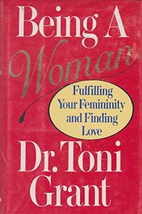 Being a Woman: Fulfilling Your Femininity and Finding Love
