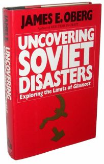 Uncovering Soviet Disasters: Exploring the Limits of Glasnost