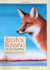 Children S Book Review Red Fox Running By Eve Bunting