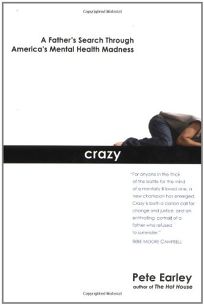Crazy: A Fathers Search Through Americas Mental Health Madness