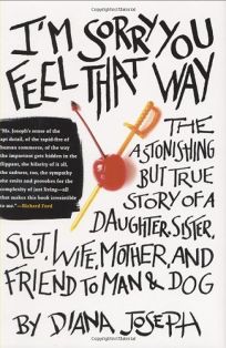 Im Sorry You Feel That Way: The Astonishing but True Story of a Daughter