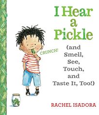 I Hear a Pickle: And Smell