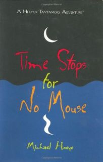 Children's Book Review: Time Stops for No Mouse by Michael Hoeye, Author  Putnam Publishing Group $14.99 (256p) ISBN 978-0-399-23878-9