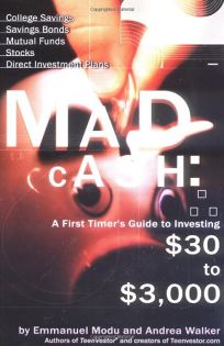 Mad Cash: A First Timers Guide to Investing  to 