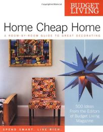 HOME CHEAP HOME: A Room-by-Room Guide to Great Decorating