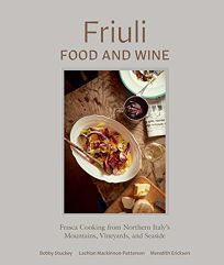 Friuli Food and Wine: Frasca Cooking from Northern Italy’s Mountains