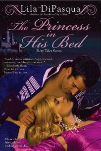 The Princess in His Bed: A Fiery Tales Collection