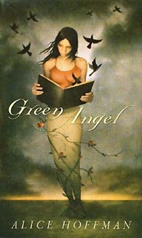 Children's Book Review: GREEN ANGEL by Alice Hoffman, Author . Scholastic  $5.99 (116p) ISBN 978-0-439-44385-2
