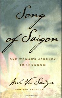 SONG OF SAIGON: One Womans Journey to Freedom