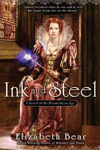 Ink and Steel: A Novel of the Promethean Age