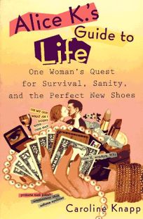 Alice Ks Guide to Life: One Womans Quest for Survival