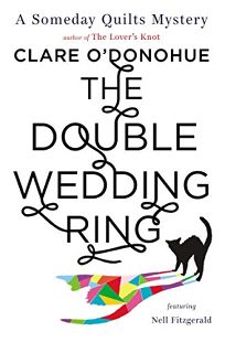 The Double Wedding Ring: A Someday Quilts Mystery Featuring Nell Fitzgerald