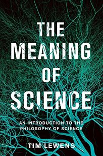 The Meaning of Science: An Introduction to the Philosophy of Science