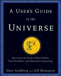 A Users Guide to the Universe: Surviving the Perils of Black Holes