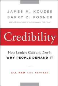 Credibility: How Leaders Gain and Lose It