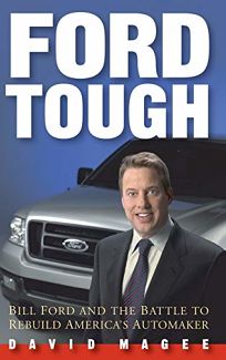 Ford Tough: Bill Ford and the Battle to Rebuild Americas Automaker