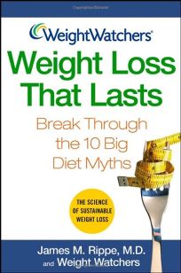 WEIGHT LOSS THAT LASTS: Break Through the 10 Big Diet Myths