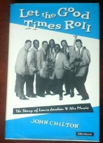 Nonfiction Book Review: Let the Good Times Roll: The Story of Louis Jordan and His Music by John ...