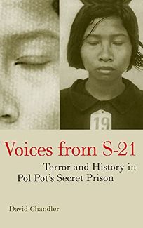 Voices from S-21: Terror & History Pol Pots Secret Prison