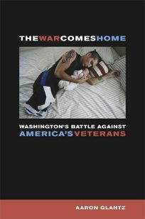 The War Comes Home: Washington’s Battle Against America’s Veterans