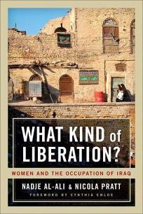 What Kind of Liberation?: Women and the Occupation of Iraq