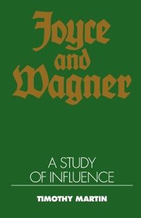 Joyce and Wagner: A Study of Influence