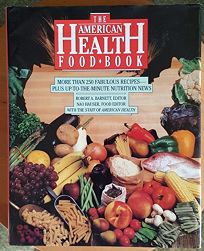 American Health Food Book: Nutrition News for the 90s
