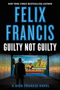 Guilty Not Guilty: A Dick Francis Novel