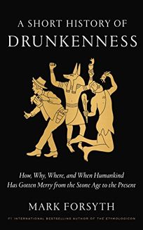 A Short History of Drunkenness: How