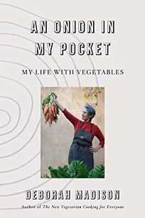 An Onion in My Pocket: My Life with Vegetables