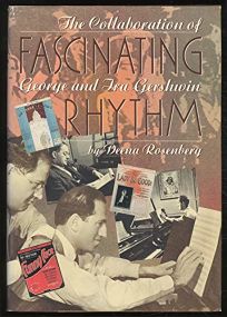 Fascinating Rhythm: 2the Collaboration of Georg and Ira Gershwin