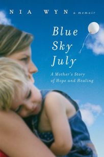 Blue Sky July: A Mothers Story of Hope and Healing