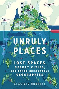 Unruly Places: Lost Spaces
