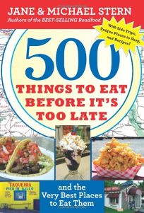 500 Things to Eat Before Its Too Late: And the Very Best Places to Eat Them