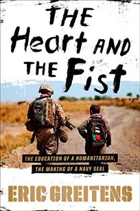 The Heart and the Fist: The Education of a Humanitarian