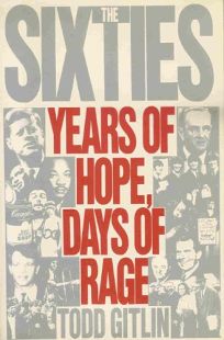 The Sixties: Years of Hope and Rage