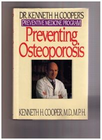 Preventing Osteoporosis: Dr. Kenneth H. Coopers Preventive Medicine Program