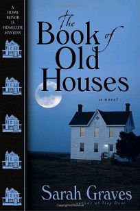 The Book of Old Houses: A Home Repair Is Homicide Mystery