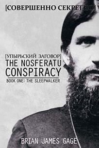 The Nosferatu Conspiracy: Book One; The Sleepwalker