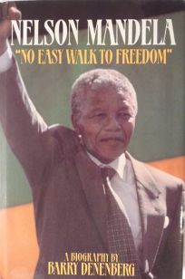 Nelson Mandela: No Easy Walk to Freedom: A Biography