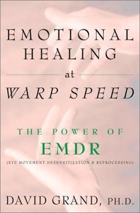 EMOTIONAL HEALING AT WARP SPEED: The Power of EMDR Eye Movement Desensitization Reprocessing 