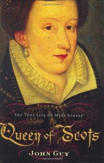 QUEEN OF SCOTS: The True Life of Mary Stuart