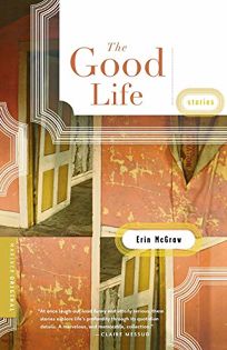 THE GOOD LIFE: Stories